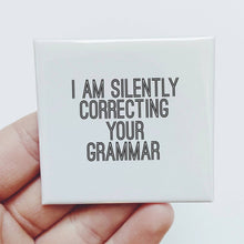  I am Silently Correcting Your Grammar Magnet