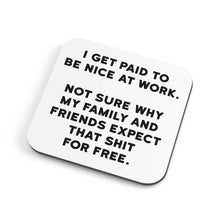  Nice at Work Coaster - cork backed and reusable!
