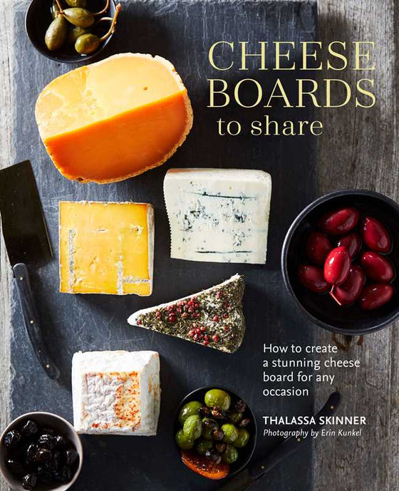 Cheese Boards to Share by Thalassa Skinner