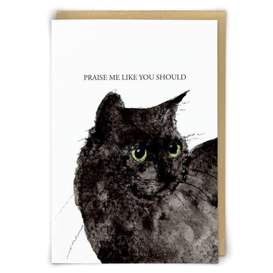 Praise Me Greeting Card