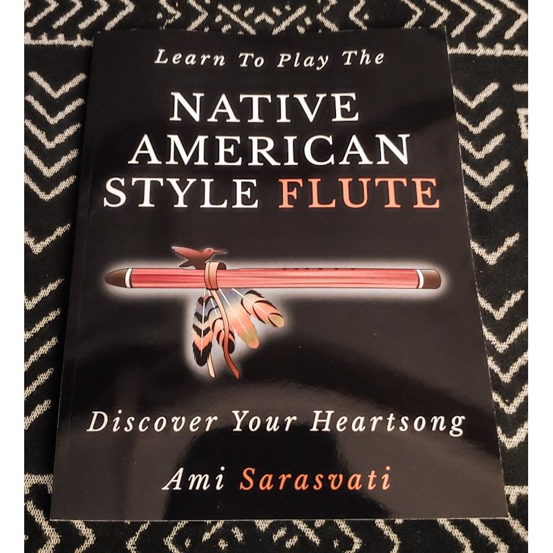 Native American Flute Accessory Book Learn to Play by Ami Saravati