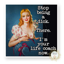  Stop Being A Dick Life Coach Vinyl Decal Sticker Retro