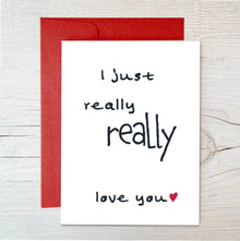  Valentine Love Card ~ "I just really really love you" ~ Eco