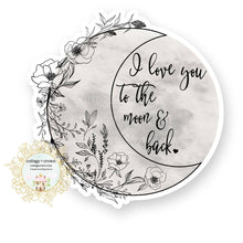  I Love You To The Moon And Back Vinyl Decal Sticker